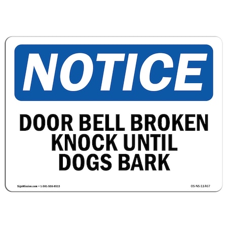 Signmission OSHA Notice, 3.5" Height, Door Bell Broken Knock Until Dogs Bark Sign, 5" X 3.5", Landscape OS-NS-D-35-L-11467